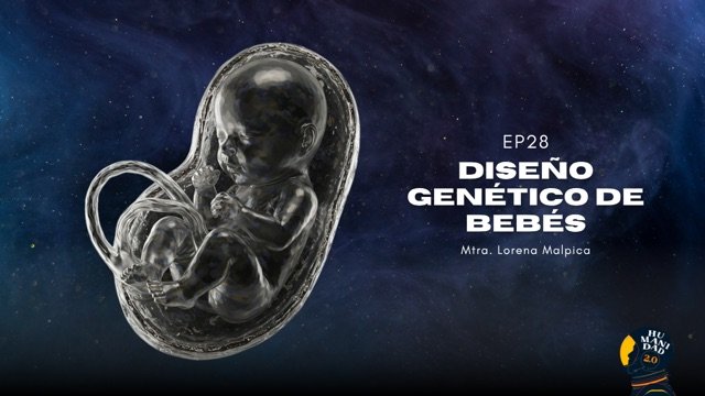 E28 - Diseño genético de bebés