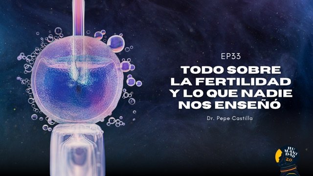E33 - Todo sobre la fertilidad y lo que nadie nos enseñó